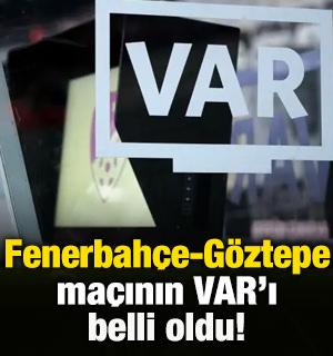 Fenerbah&ccedil;e-G&ouml;ztepe ma&ccedil;ının VAR'ı belli oldu!