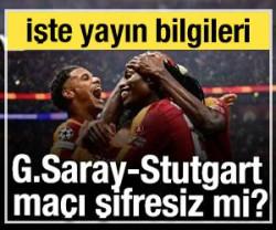 Galatasaray-Stutgart ma&ccedil;ı şifresiz mi olacak?