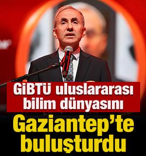 GİBT&Uuml; uluslararası bilim d&uuml;nyasını Gaziantep&rsquo;te buluşturdu