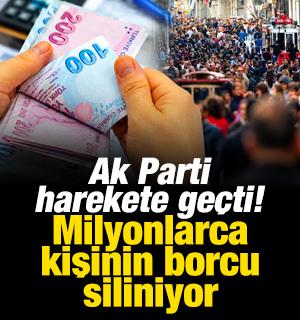 Ak Parti harekete ge&ccedil;ti! Milyonlarca kişinin borcu siliniyor