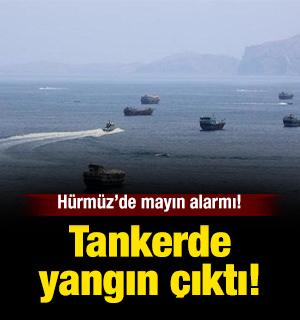 H&uuml;rm&uuml;z&rsquo;de mayın alarmı! Tankerde yangın &ccedil;ıktı