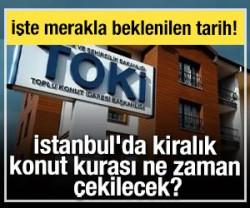 İstanbul'da kiralık konut kurası ne zaman &ccedil;ekilecek? İşte merakla beklenilen tarih!