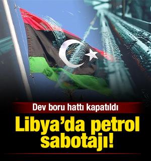Libya&rsquo;da petrol sabotajı: Dev boru hattı kapatıldı