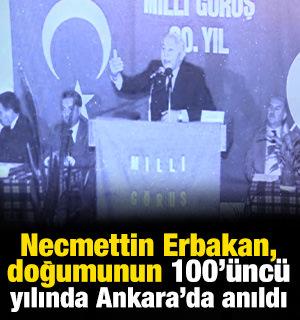 Necmettin Erbakan, doğumunun 100&rsquo;&uuml;nc&uuml; yılında Ankara&rsquo;da anıldı