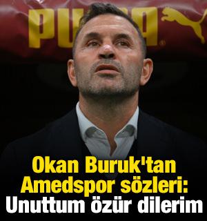 Okan Buruk'tan Amedspor s&ouml;zleri: Unuttum &ouml;z&uuml;r dilerim