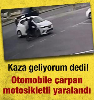 Otomobille &ccedil;arpışan motosikletteki 2 kişi yaralandı, kaza kameraya yansıdı