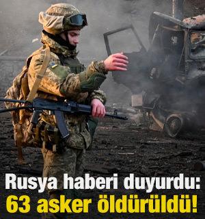 Rusya haberi duyurdu: 63 asker &ouml;ld&uuml;r&uuml;ld&uuml;!