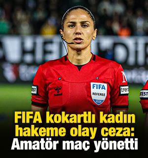 FIFA kokartlı kadın hakeme olay ceza: Amat&ouml;r ma&ccedil; y&ouml;netti