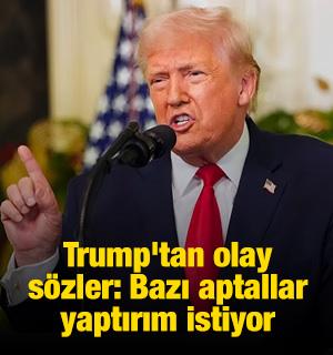 Trump'tan olay s&ouml;zler: Bazı aptallar yaptırım istiyor