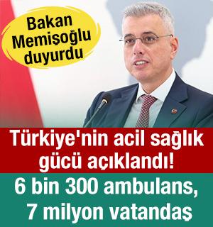T&uuml;rkiye'nin acil sağlık g&uuml;c&uuml; a&ccedil;ıklandı! 6 bin 300 ambulans, 7 milyondan fazla vatandaş