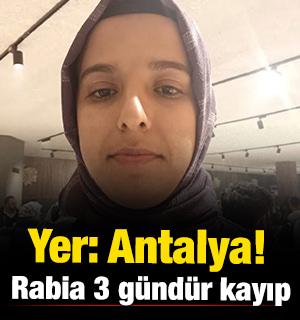 Yer: Antalya! Rabia 3 g&uuml;nd&uuml;r kayıp 