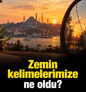 Zemin kelimelerimize ne oldu?